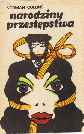 Narodziny przestępstwa - Norman Collins
