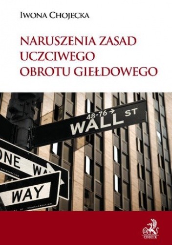 Naruszenia zasad uczciwego obrotu giełdowego - Iwona Chojecka
