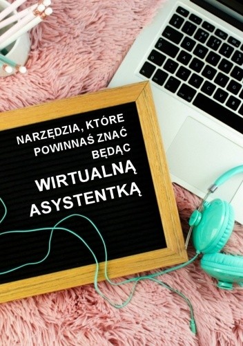 Narzędzia, które powinnaś znać będąc Wirtualną Asystentką - Elżbieta Zielińska