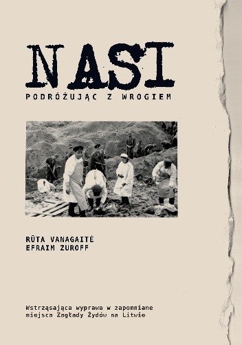 Nasi. Podróżując z wrogiem - Efraim Zuroff
