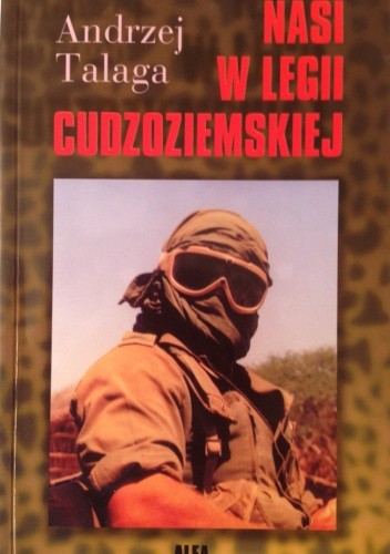 Nasi w Legii Cudzoziemskiej - Andrzej Talaga