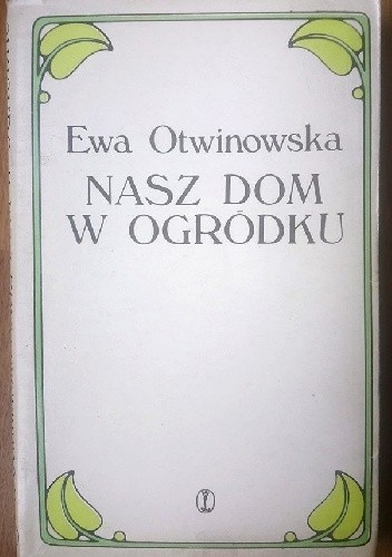 Nasz dom w ogródku - Ewa Otwinowska