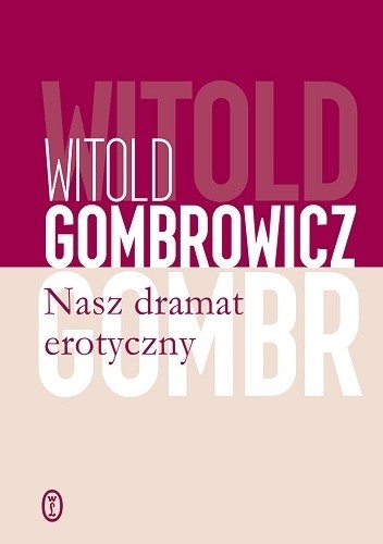 Nasz dramat erotyczny - Witold Gombrowicz
