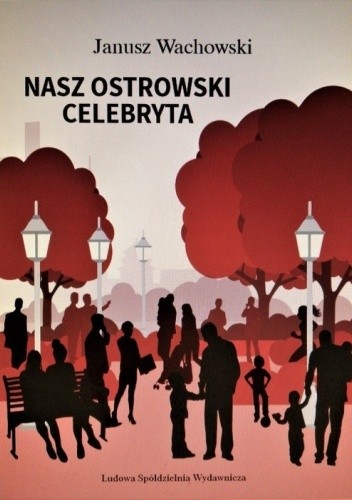 Nasz ostrowski celebryta - Janusz Wachowski