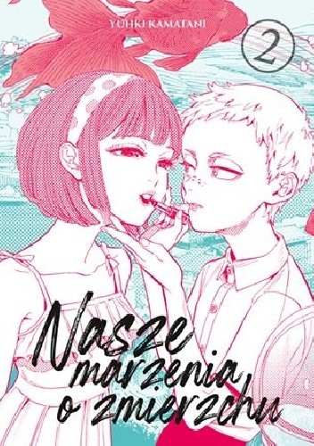 Nasze marzenia o zmierzchu tom 2 - Yuki Kamatani