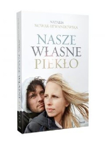 Nasze własne piekło - Natalia Nowak-Lewandowska