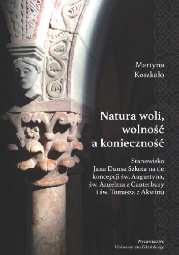 Natura woli, wolność a konieczność - Martyna Koszkało