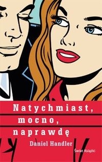 Natychmiast, mocno, naprawdę - Daniel Handler