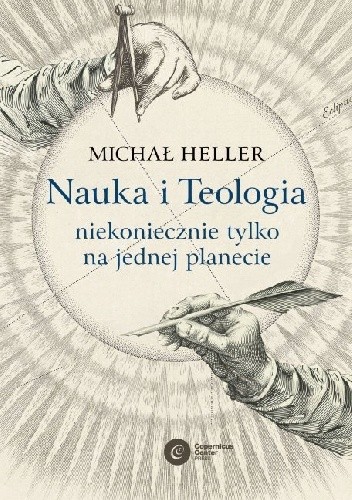 Nauka i Teologia - niekoniecznie tylko na jednej planecie - Michał Heller