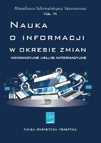 Nauka o informacji w okresie zmian: innowacyjne usługi informacyjne - Piotr Tafiłowski