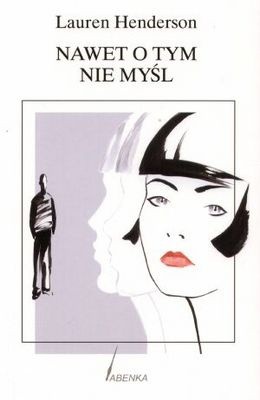 Nawet o tym nie myśl - Lauren Henderson