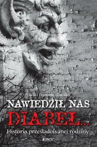 Nawiedził nas diabeł. Historia prześladowanej rodziny - Lucia i Francesco Casadei