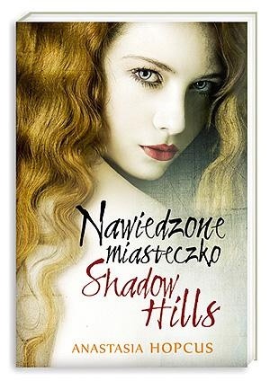 Nawiedzone miasteczko Shadow Hills - Anastasia Hopcus