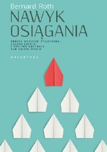 Nawyk osiągania - Roth Bernard