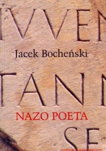 Nazo poeta. Trylogia rzymska. Tom 2 - Jacek Bocheński