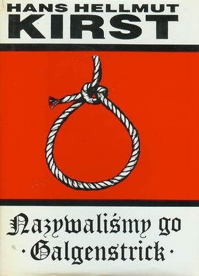 Nazywaliśmy go Galgenstrick - Hans Hellmut Kirst