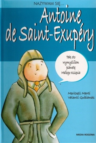 Nazywam się... Antoine de Saint-Exupéry - Meritxell Martí
