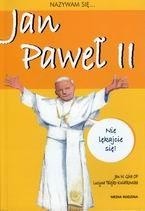 Nazywam się... Jan Paweł II - Jan Góra OP