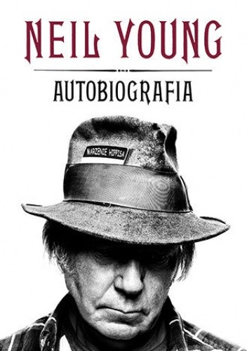 Neil Young. Autobiografia - Neil Young