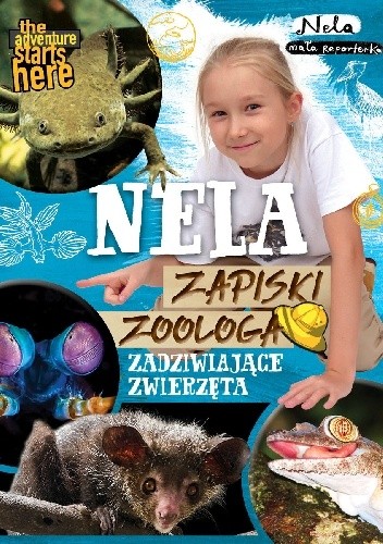 Nela. Zapiski zoologa. Zadziwiające zwierzęta - Nela