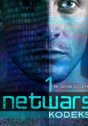 Netwars. Kodeks. Epizod 1 - M. Sean Coleman