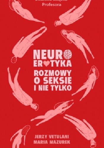 Neuroerotyka. Rozmowy o seksie i nie tylko - Jerzy Vetulani