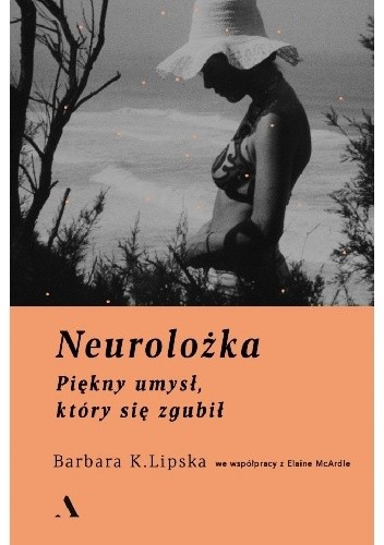 Neurolożka. Piękny umysł, który się zgubił - Elaine McArdle