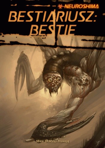 Neuroshima Bestiariusz: Bestie - Michał Oracz