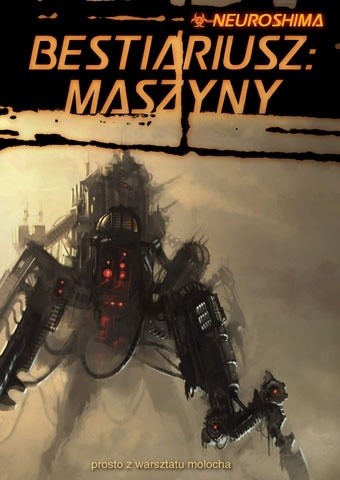 Neuroshima Bestiariusz: Maszyny - Michał Oracz