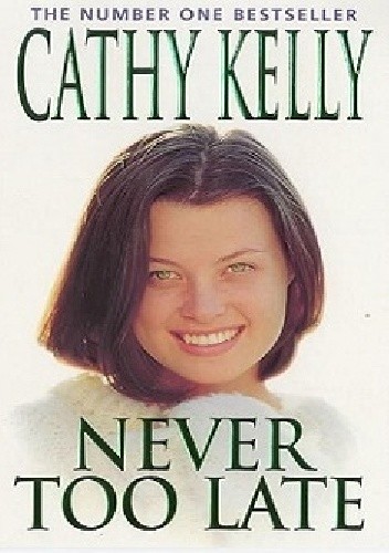 Never Too Late - Cathy Kelly
