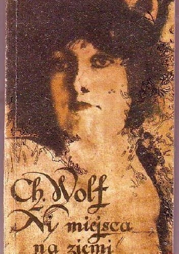 Ni miejsca na ziemi - Christa Wolf