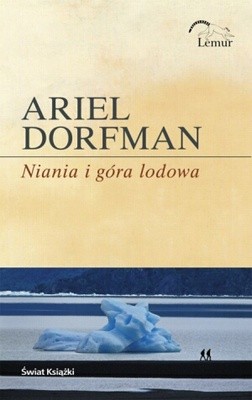 Niania i góra lodowa - Ariel Dorfman