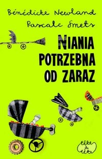 Niania potrzebna od zaraz - Benedicte Newland