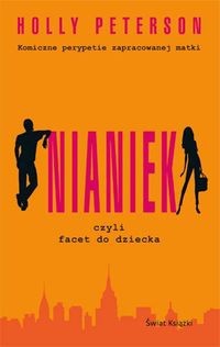 Nianiek, czyli facet do dziecka - Holly Peterson