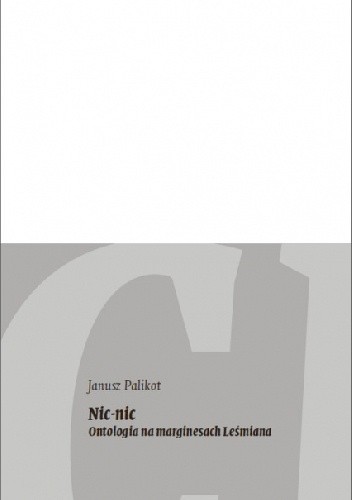 Nic-nic. Ontologia na marginesach Leśmiana - Janusz Palikot