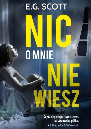 Nic o mnie nie wiesz - E.G. Scott
