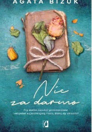 Nic za darmo - Agata Bizuk