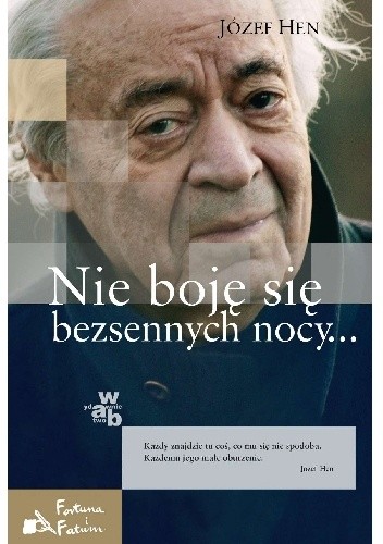 Nie boję się bezsennych nocy... - Józef Hen