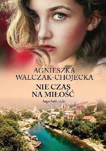 Nie czas na miłość - Agnieszka Walczak-Chojecka