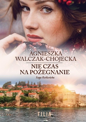 Nie czas na pożegnanie - Agnieszka Walczak-Chojecka
