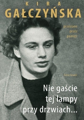 Nie gaście tej lampy przy drzwiach... - Kira Gałczyńska