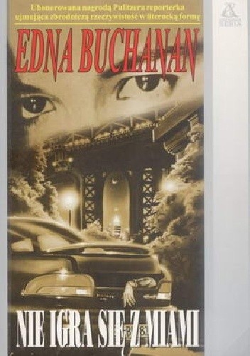 Nie igra się z Miami - Edna Buchanan