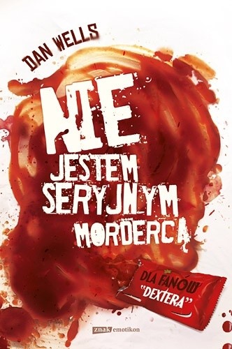 Nie jestem seryjnym mordercą - Dan Wells