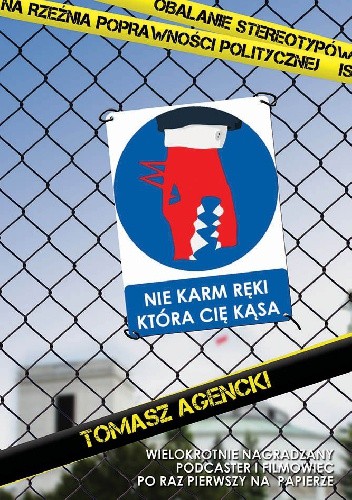Nie Karm Ręki Która Cię Kąsa - Tomasz Agencki