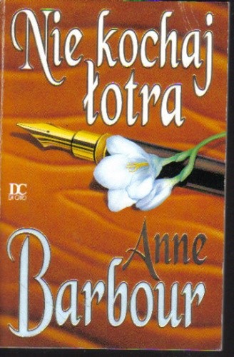 Nie kochaj łotra - Anne Barbour