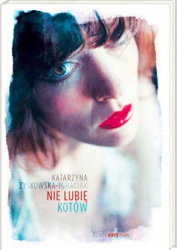 Nie lubię kotów - Katarzyna Zyskowska