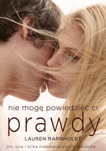 Nie mogę powiedzieć ci prawdy - Lauren Barnholdt