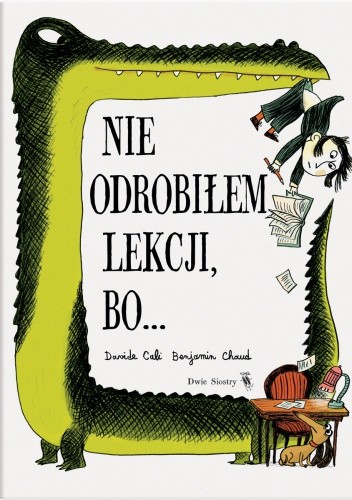 Nie odrobiłem lekcji, bo... - Davide Cali