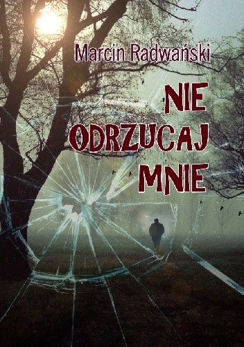 Nie odrzucaj mnie - Marcin Radwański