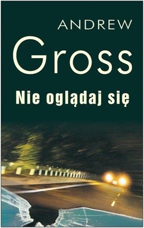 Nie oglądaj się - Andrew Gross
